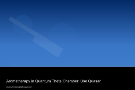 Aromatherapy in Quantum Theta Chamber: Use Quasar 8 aromatherapy in quantum theta chamber use quasar 19049