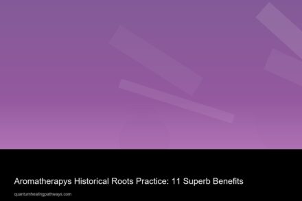 Aromatherapys Historical Roots Practice: 11 Superb Benefits 3 aromatherapys historical roots practice 11 superb 25608