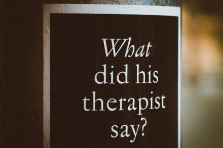a sign that says, what did his therapist say?
