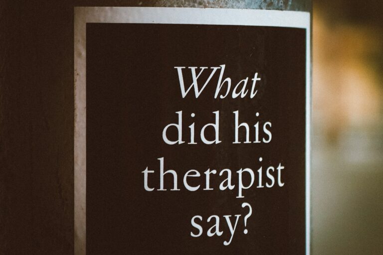 a sign that says, what did his therapist say?